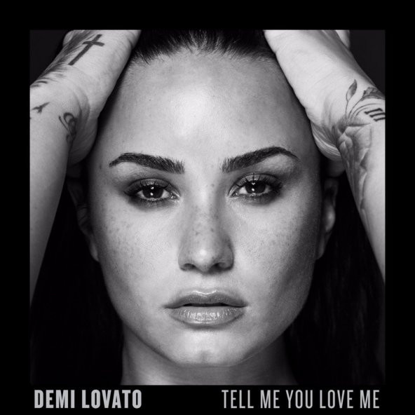 DEMI LOVATO - TELL ME YOU LOVE ME
