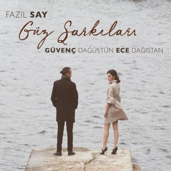 GÜVENÇ DAĞÜSTÜN & ECE DAĞISTAN - FAZIL SAY GÜZ ŞARKILARI - 1