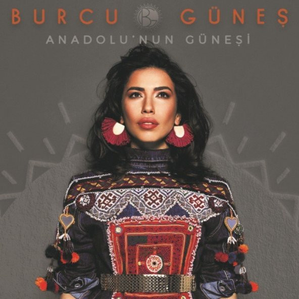 BURCU GÜNEŞ - ANADOLU’NUN GÜNEŞİ (CD)