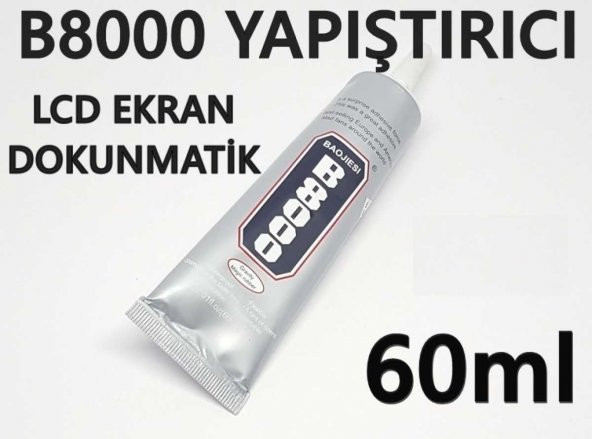 B8000 Dokunmatik Ekran Yapıştırıcı Tutkal 60ml - 1