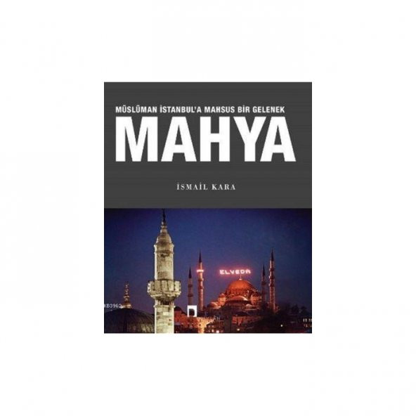 MAHYA - Müslüman İstanbula Mahsus Bir Gelenek-