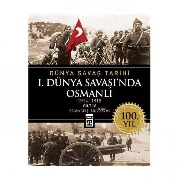 I. DÜNYA SAVAŞI´NDA OSMANLI & DÜNYA SAVAŞ TARİHİ 4 (1914-1918)