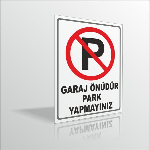 Garaj Önüdür Park Yapmayınız Uyarı İkaz Levhası Panosu Tabelası