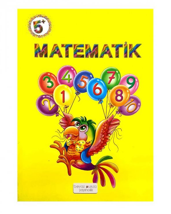 +5 Yaş Matematik Okul Öncesi Kitabı (Beyaz Pusula)