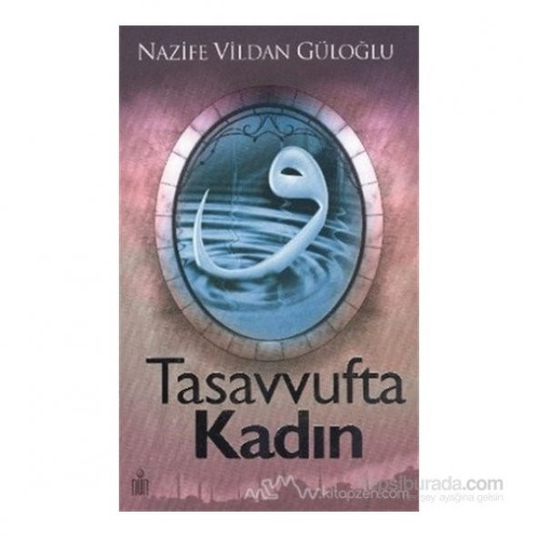 Tasavvufta Kadın-Nazife Vildan Güloğlu - 1