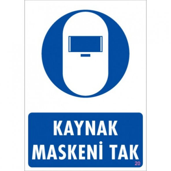 SÖNSAN UYARI LEVHALARI "KAYNAK MASKENİ TAK" PVC 25*35