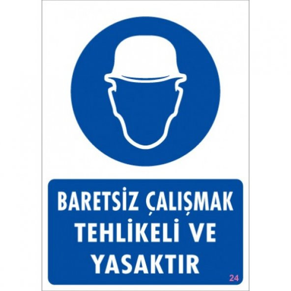 SÖNSAN UYARI LEVHALARI "BARETSİZ ÇALIŞMAK TEHLİKELİ VE YASAKTIR" PVC 25*35