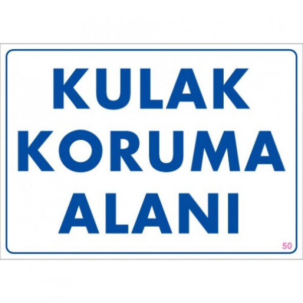SÖNSAN UYARI LEVHALARI "KULAK KORUMA ALANI" PVC 25*35