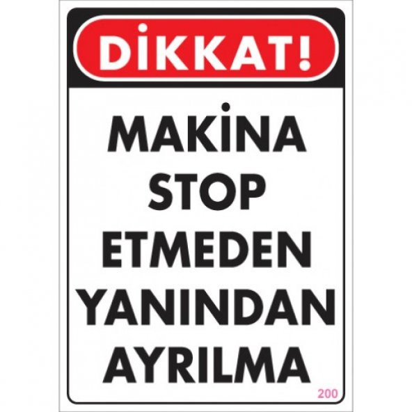 SÖNSAN UYARI LEVHALARI "MAKİNA STOP ETMEDEN YANINDAN AYRILMA" PVC 25*35