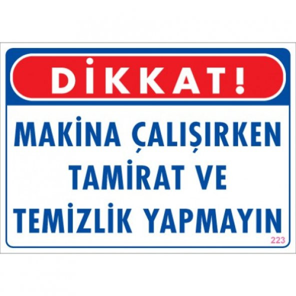 SÖNSAN UYARI LEVHALARI "MAKİNA ÇALIŞIRKEN TAMİRAT VE TEMİZLİK YAPMAYIN" PVC 25*35