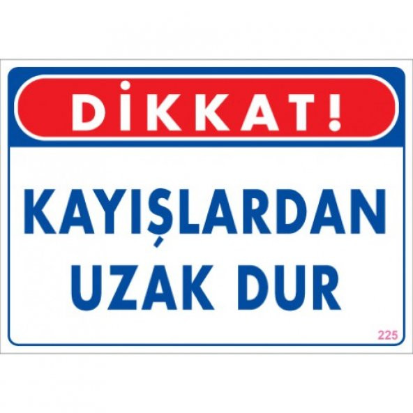 SÖNSAN UYARI LEVHALARI "KAYIŞLARDAN UZAK DUR" PVC 25*35