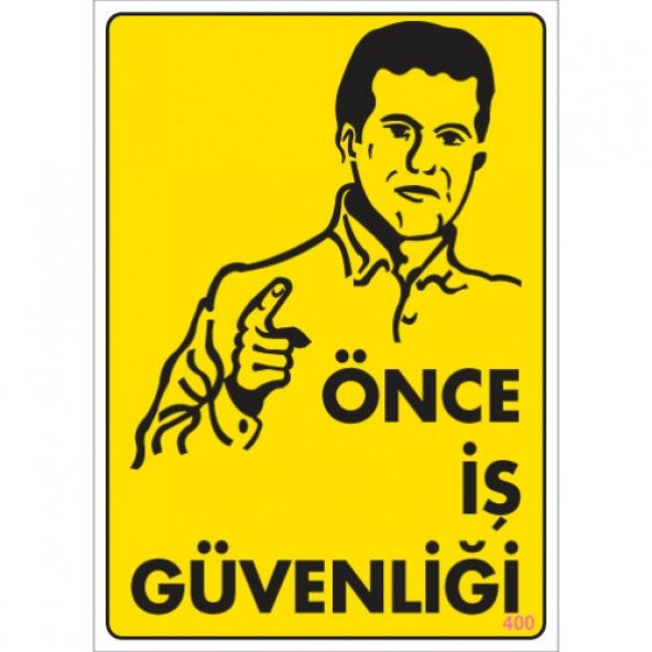 UYARI LEVHALARI'' ÖNCE İŞ GÜVENLİĞİ ''PVC LEVHA
