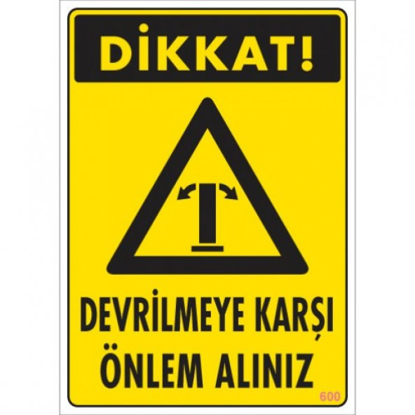 SÖNSAN UYARI LEVHALARI ''DEVRİLMEYE KARŞI ÖNLEM ALINIZ ''PVC 25*35