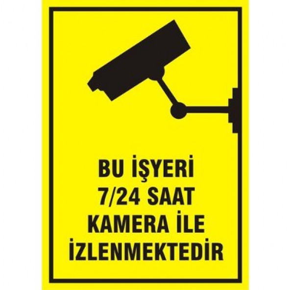 BU İŞ YERİ 7/24 KAMERA İLE İZLENMEKTEDİR LEVHA