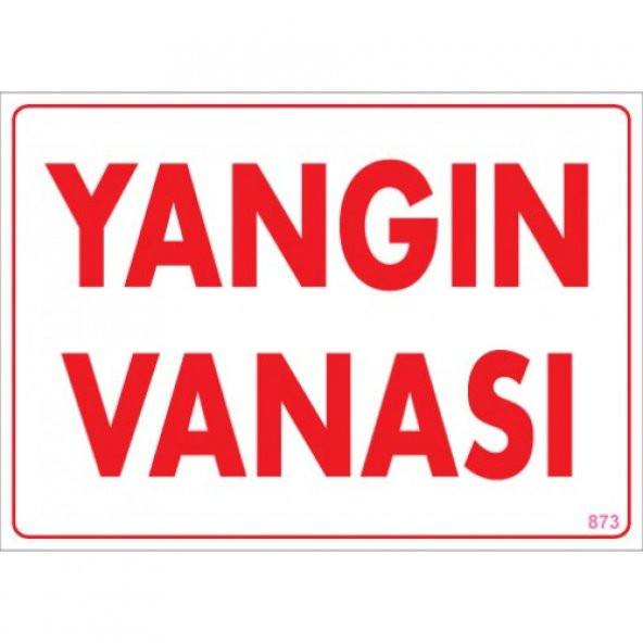 SÖNSAN UYARI LEVHALARI'' YANGIN VANASI'' PVC 25*35