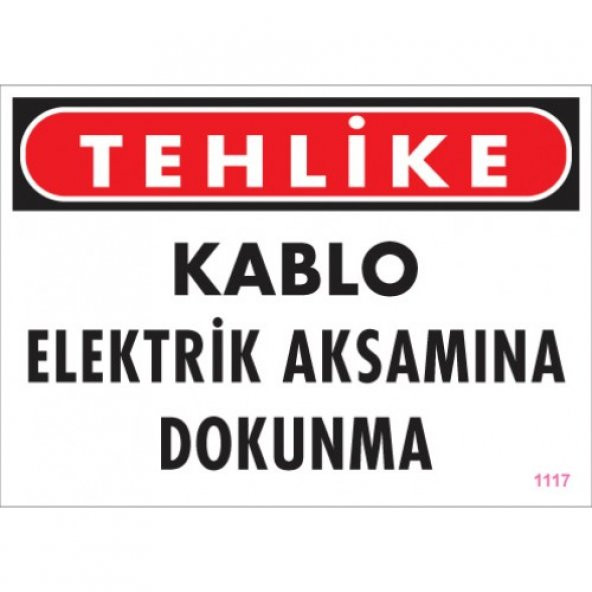 SÖNSAN UYARI LEVHALARI -TEHLİKE KABLO ELEKTRİK AKSAMINA DOKUNMA - PVC 25x35