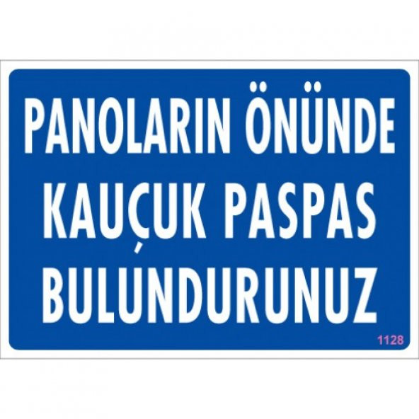 SÖNSAN UYARI LEVHALARI-PANOLARIN ÖNÜNDE KAUÇUK PASPAS BULUNDURUNUZ -PVC 25x35 cm