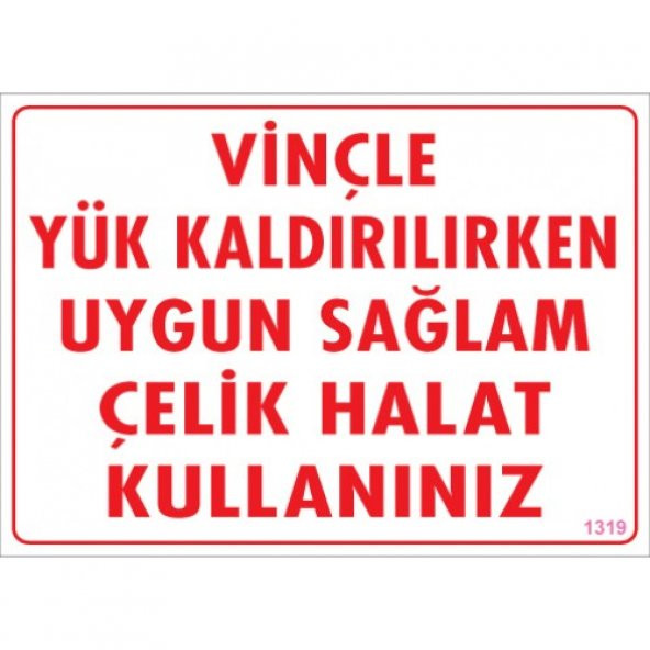 SÖNSAN UYARI LEVHALARI -VİNÇLE YÜK KALDIRILIRKENUYGUN SAĞLAMA ÇELİK HALAT KULLANINIZ- PVC 25x35