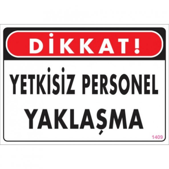 SÖNSAN UYARI LEVHALARI-YETKİSİZ PERSONEL YAKLAŞM- PVC 25X35 CM