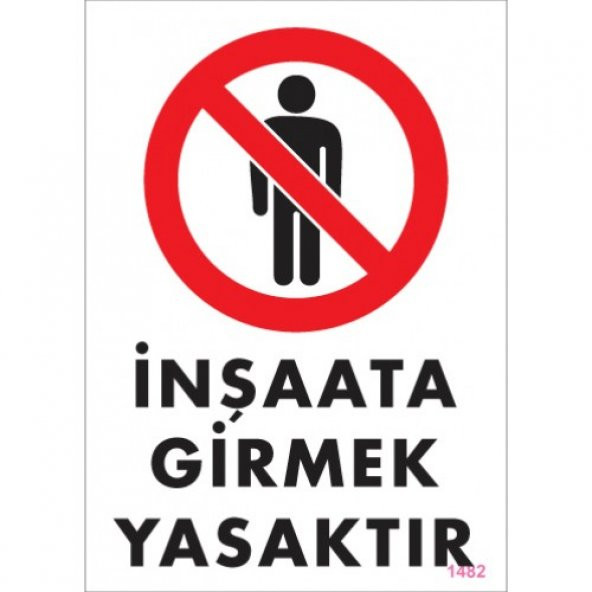 SÖNSAN UYARI LEVHALARI - İNŞAATA GİRMEK YASAKTIR- PVC 25X35CM