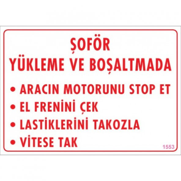 SÖNSAN UYARI LEVHALARI -ŞOFÖR YÜKLEME VE BOŞALTMADA- PVC 25X35 CM