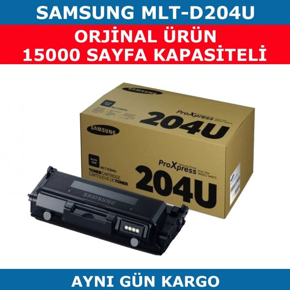 ORJİNAL SAMSUNG MLT-D204U SL-M4025 SİYAH TONER 15.000 SAYFA