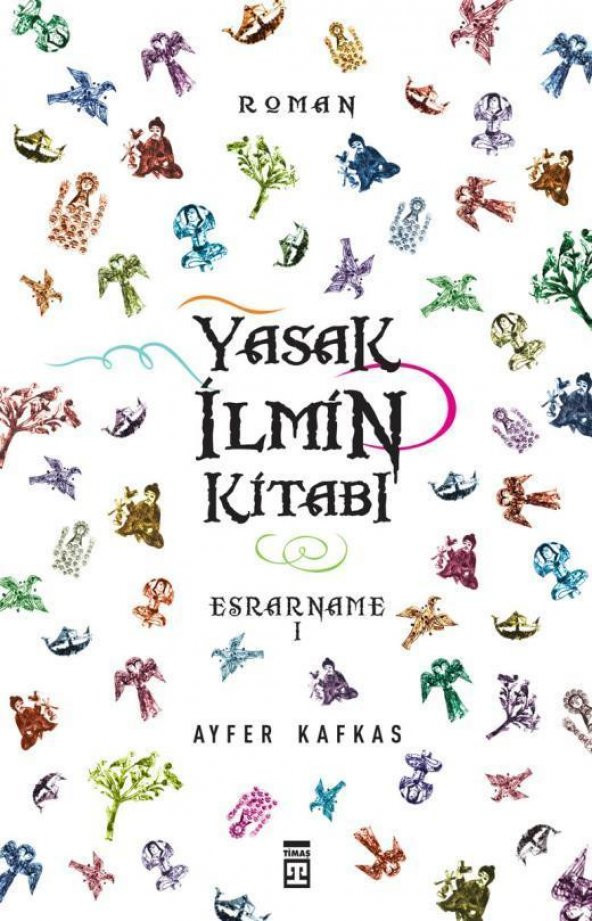 Yasak İlmin Kitabı Ayfer Kafkas Timaş Yayınları