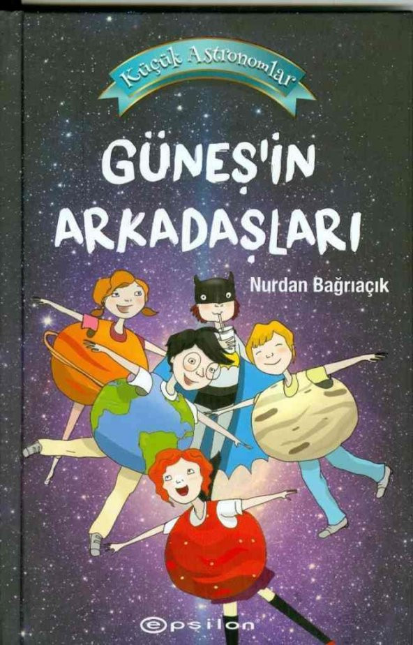 Küçük Astronomlar 3 Güneş’in Arkadaşları Nurdan Bağrıaçık Epsilon Yayınları - 1