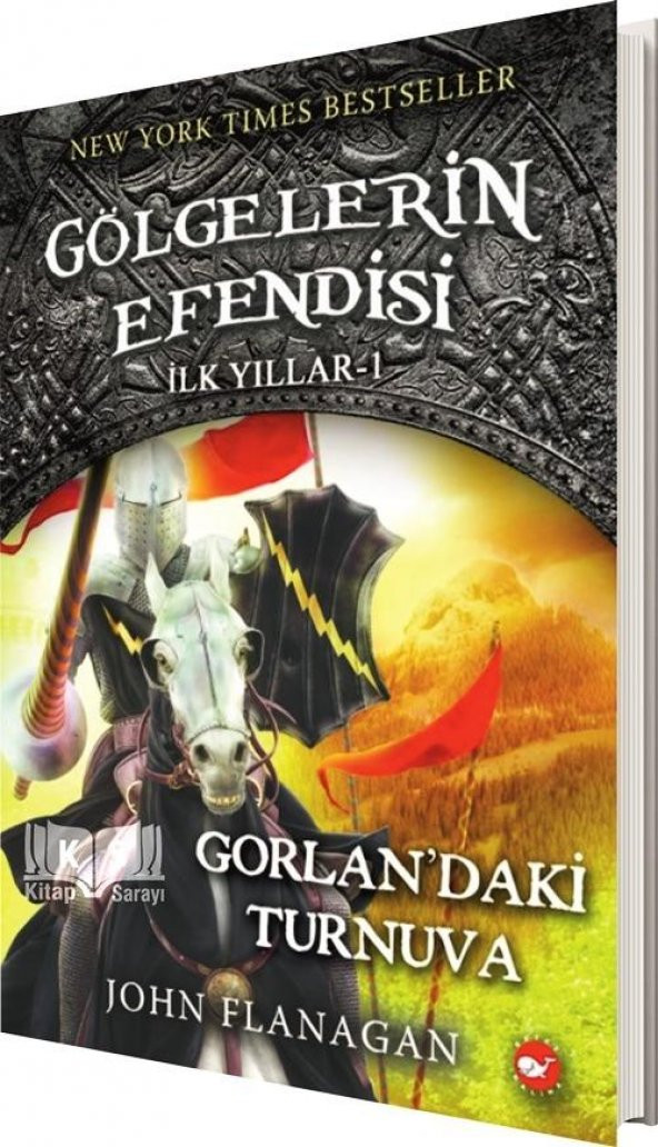 Gölgelerin Efendisi İlk Yıllar 1 Gorlandaki Turnuva- John Flanagan - Beyaz Balina Yayınları