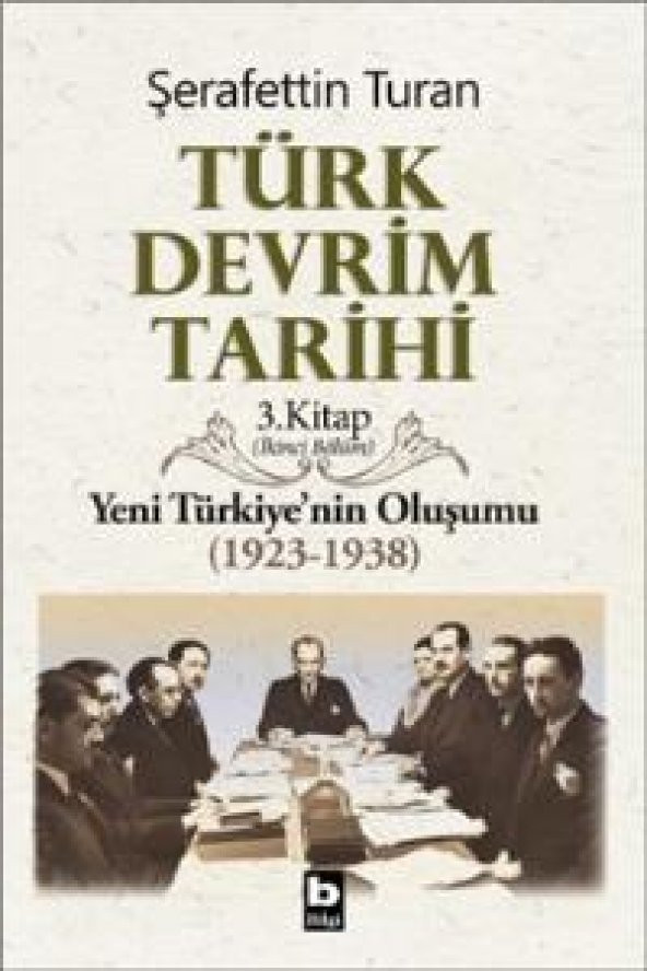 Türk Devrim Tarihi 3.Kitap 2.Bölüm Şerafettin Turan Bilgi Yayın