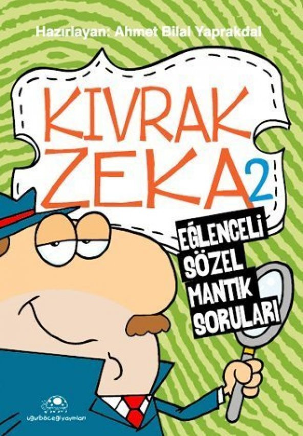Kıvrak Zeka 2 - Ahmet Bilal Yaprakdal - Uğurböceği Yayınları