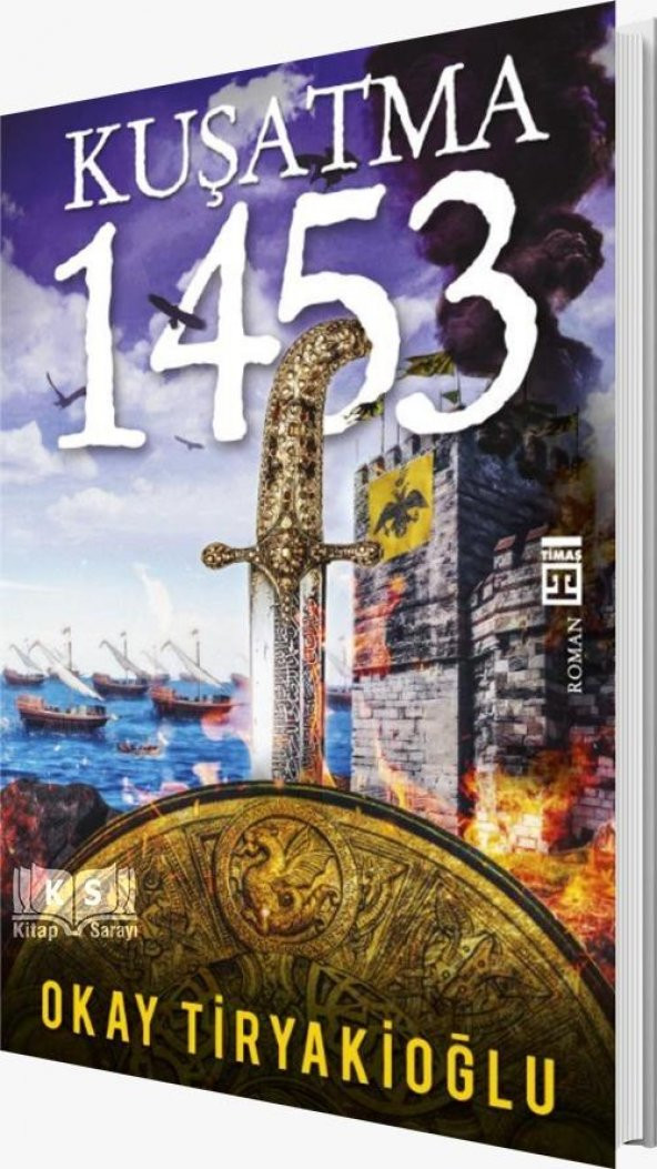 Kuşatma 1453 Okay Tiryakioğlu Timaş Yayınları