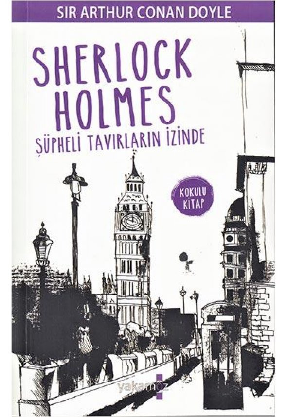 Şüpheli Tavırların İzinde - Sherlock Holmes - Yakamoz Yayınları