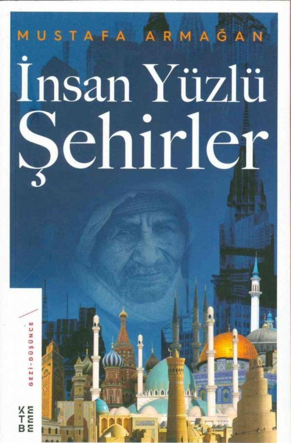 İnsan Yüzlü Şehirler Mustafa Armağan Ketebe Yayınları