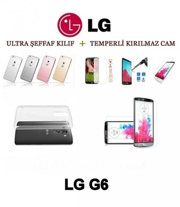 LG G6  Ultra İnce Şeffaf Silikon Kılıf + Temperli Cam