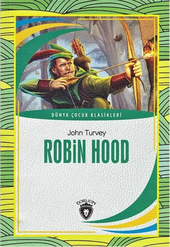 Robin Hood / Dünya Çocuk Klasikleri - Dorlion Yayınları