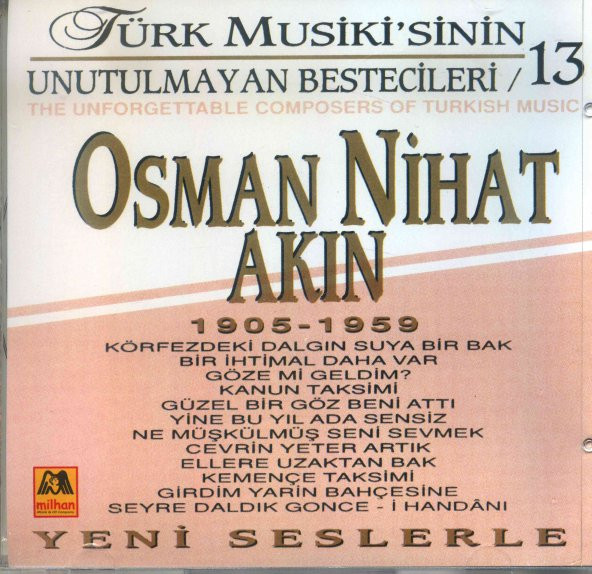 Türk Musikisinin Unutulmayan Besteleri- Osman Nihat Akın