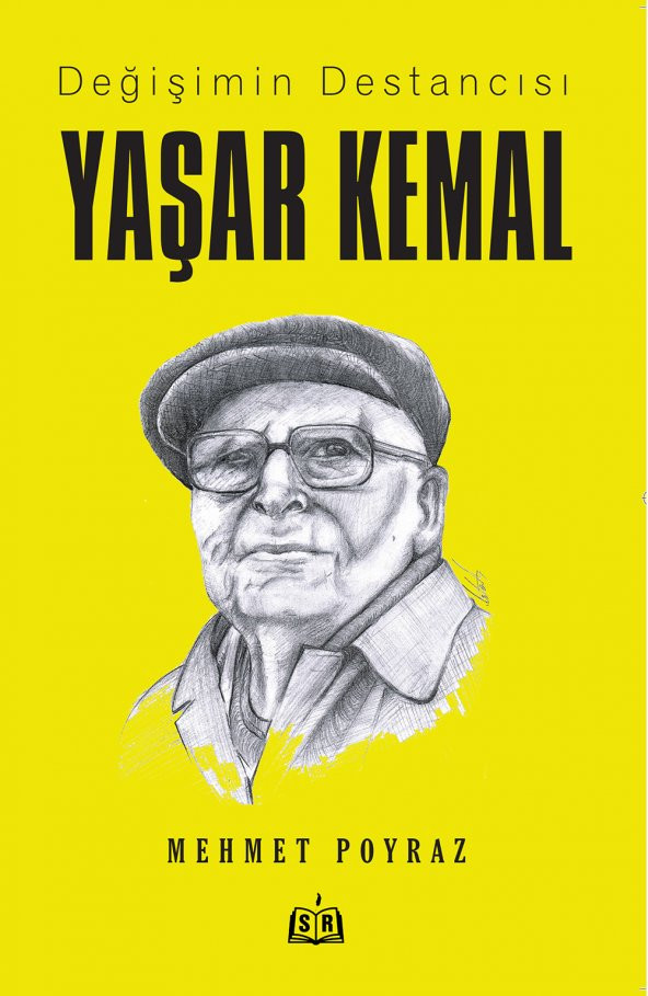 DEĞİŞİMİN DESTANCISI YAŞAR KEMAL - Mehmet Poyraz