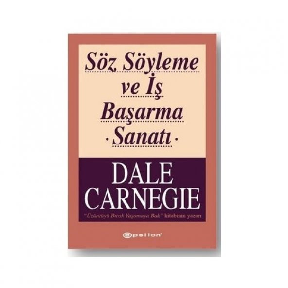 Söz Söyleme Ve İş Başarma Sanatı - Dale Carnegie