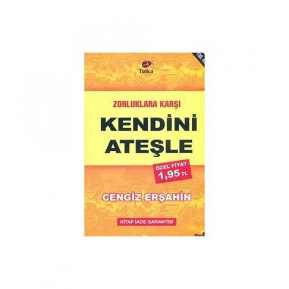 Zorluklara Karşı Kendini Ateşle - Cengiz Erşahin