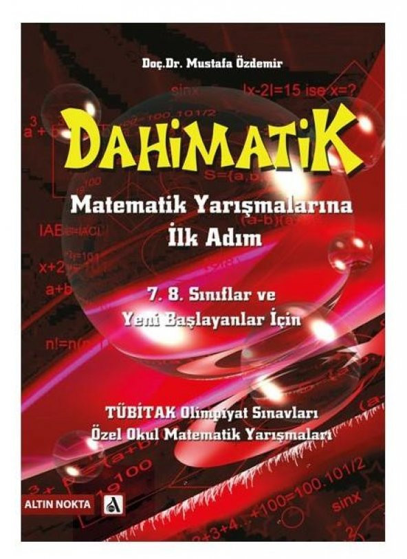 Dahimatik Matematik Yarışmalarına İlk Adım 7.8.Sınıflar ve Yeni Başlayanlar İçin Altın Nokta Yayınları