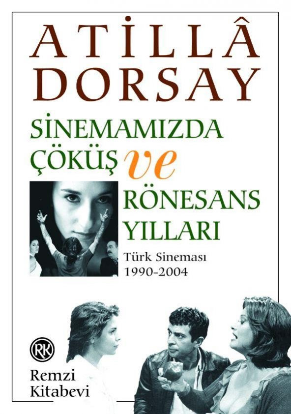Sinemamızda Çöküş ve Rönesans Yılları - Atilla Dorsay - Remzi Kitabevi