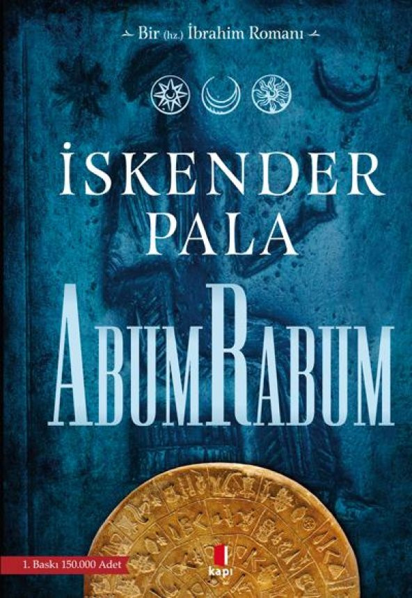 ABUM RABUM İSKENDER PALA / Bir Hz. İbrahim Romanı 9789752448308