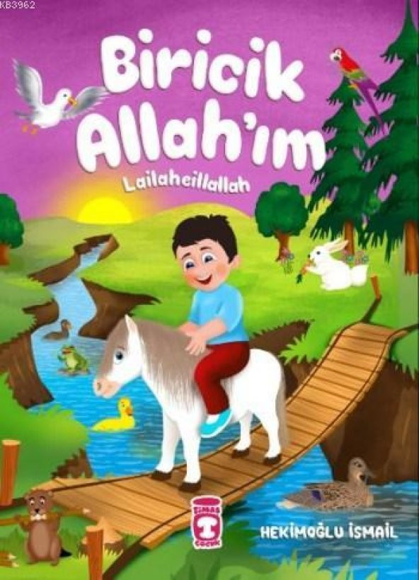 BİRİCİK ALLAHIM Lailaheillallah Ciltli Dini Hikaye MAsaL Kitabı - 2