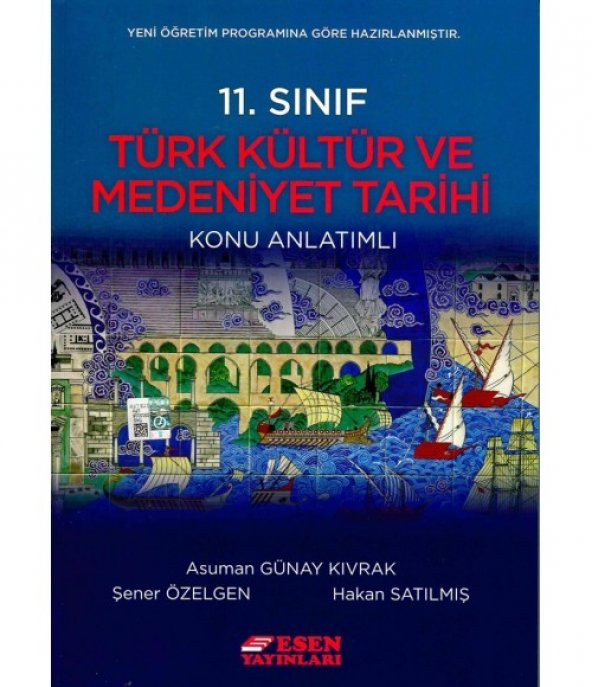 Esen 11.Sınıf Türk Kültür Ve Medeniyet Tarihi Konu Anlatımlı 2019