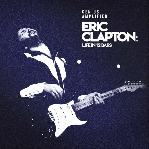 VARIOUS ARTISTS - ERIC CLAPTON: LIFE IN 12 B