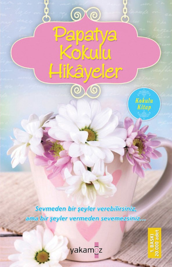 Papatya Kokulu Hikayeler - Yakamoz Yayınları