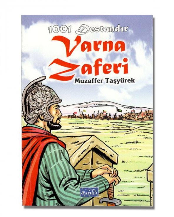 +13 Yaş 1001 Destandır Varna Zaferi (Parıltı Yayınları)