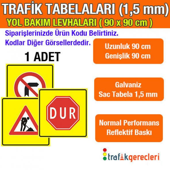 TRAFİK TABELASI - YOL BAKIM LEVHASI 1,5 MM 90 CM (1 ADET) - 1