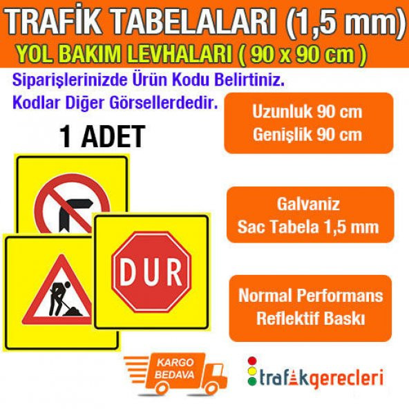 TRAFİK TABELASI - YOL BAKIM LEVHASI 1 MM 90 CM (1 ADET) - 1
